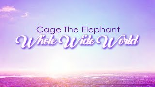 Cage the Elephant  Whole Wide World Lyric Video [upl. by Etnovahs]