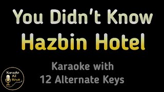 Hazbin Hotel  You Didnt Know Karaoke Instrumental Lower Higher Male Female amp Original Key [upl. by Sherborne43]