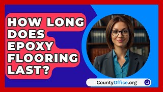 How Long Does Epoxy Flooring Last  CountyOfficeorg [upl. by Einnaf]