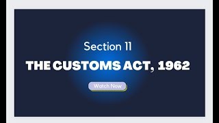 Sec 11 I The Customs Act 1962 I Explained by Prof Rajesh Tayal [upl. by Finnigan]