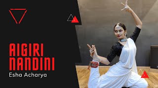 Aigiri Nandini  Brodha V  Esha Acharya  Classical Dance Performance [upl. by Mehs]