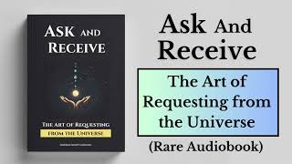 Ask and Receive  The Art of Requesting from the Universe [upl. by Afihtan]