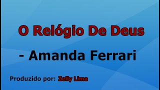 O Relógio de Deus  Amanda Ferrari voz e letra [upl. by Placido]