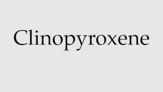 How to Pronounce Clinopyroxene [upl. by Allison]