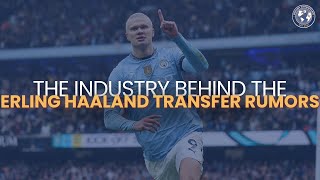 The Industry Behind the Erling Haaland Transfer Rumors [upl. by Lean]