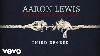 Aaron Lewis  The Third Degree Lyric Video [upl. by Anilak]