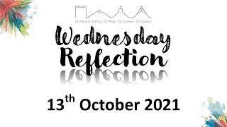 Wednesday Reflection  13th October 2021 [upl. by Darum]