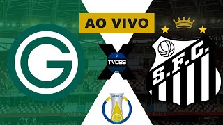 GOIAS 3 X 1 SANTOS  TRANSMISSÃO AO VIVO   BRASILEIRÃO SÉRIE B B2024 [upl. by Oza]