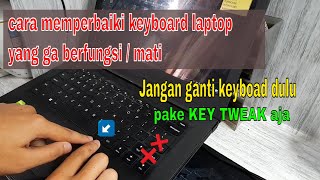 keytweakcara mengganti fungsi tombol keyboardkeyboard lenovo ideapadkeyboard eror sebagian [upl. by Virendra]