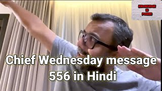 Chief Wednesday message 556 in Hindi [upl. by Ardnekahs330]