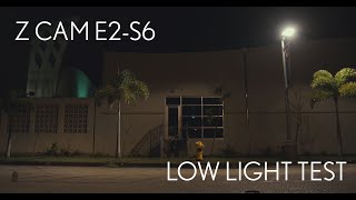 Z CAM E2S6  HUNGRY  Low Light Test [upl. by Norehc209]