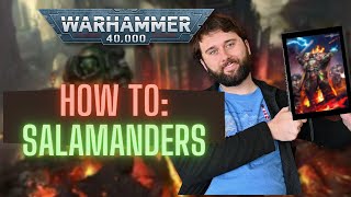 HOW TO Play Salamanders in Warhammer 40k Tenth Ed [upl. by Eneja]