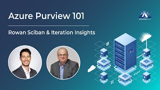 Azure Purview 101  Rowan Sciban amp The Iteration Insights Team [upl. by Rehpotsihc]