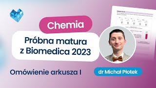 Ogólnopolska Próbna Matura z Chemii 20232024 Biomedica – omówienie arkusza I [upl. by Issim]