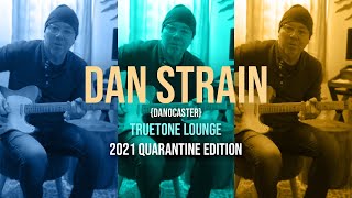 Dan Strain Danocaster Guitars Truetone Lounge  Quarantine Edition [upl. by Adoh]