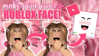 how to create your OWN ROBLOX face for FREE  mxddsie ♡ [upl. by Earleen271]