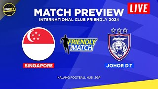 🔴 Singapura vs JDT Info Jadual Perlawanan Persahabatan Kelab Antarbangsa 2024 Malam ini  No Live ❌ [upl. by Argela]