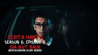 CERITA HANTU Season 6 Ep 8 DIA IKUT BALIK [upl. by Rue]