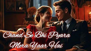 Chand se bhi pyara Mera yaar haiचाँद से भी प्यारा मेरा यार हैlovesongtrending songversion2 [upl. by Darrey778]