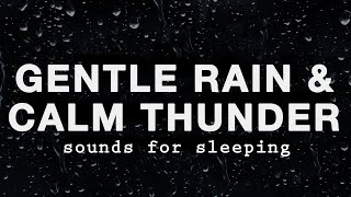 Gentle Rain and Calm Thunder Sounds for Sleeping  Black Screen Thunderstorm for Deep Sleep [upl. by Ahsiek]