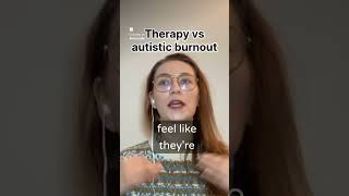 therapy vs autistic burnout [upl. by Aloel]