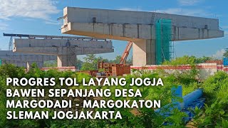 MENYUSURI PROYEK TOL LAYANG JOGJA BAWEN DESA MARGODADI  MARGOKATON KEPALA PILAR MAKIN NAMPAK [upl. by Dayle]