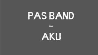 PAS band AKU Lirik [upl. by Eyahsal]