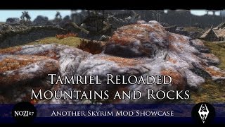 TES V  Skyrim Mods Tamriel Reloaded  Mountains and Rocks by 32cm [upl. by Iccir907]