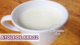 como hacer ATOLE DE ARROZ CON LECHE [upl. by Alejandra451]