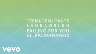 Teenage Mutants Laura Welsh  Falling for You Alle Farben Remix Cover Audio [upl. by Esidnac]