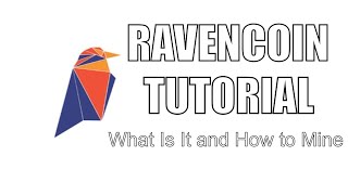 RavenCoin Tutorial  What it is and How to Mine It [upl. by Ringler]