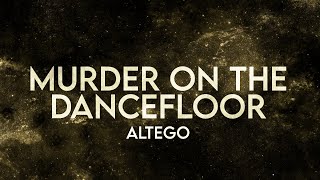 ALTEGO  Murder on the Dancefloor Lyrics Extended Remix [upl. by Ylrebmyk]