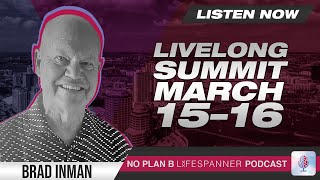 Episode 048  Livelong Summit  Brad Inman [upl. by Kosak]