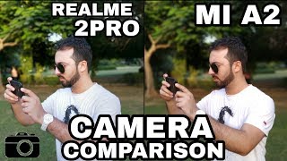 RealMe 2 Pro vs Mi A2 Camera ComparisonRealme 2 Pro Camera ReviewMi A2 Camera Review [upl. by Nelan]