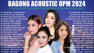 BAGONG OPM IBIG KANTA 2024 PLAYLIST  ANGELINE QUINTO SARAH GERONIMO  MORISSETTE  MOIRA DELA [upl. by Tolecnal]