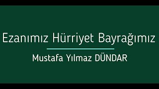 Ezanımız Hürriyet Bayrağımız [upl. by Ellenaj800]