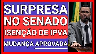 APROVADA NOVA ISENÇÃO DE IPVA NO SENADO [upl. by Eng112]