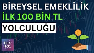 BİREYSEL EMEKLİLİK İLK 100 BİN TL BARAJI  Bes İçin Uzun Vadeli Yatırım [upl. by Trilley]