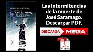 Las intermitencias de la muerte PDF  José Saramago MEGA [upl. by Beaumont]