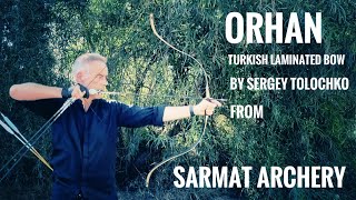 Orhan  Turkish laminated Bow by Sergey Tolochko from Sarmat Archery  Review [upl. by Onibas]