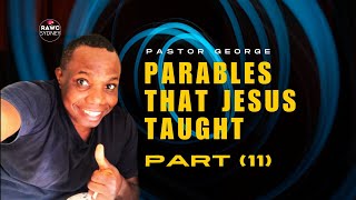 Parables Jesus Taught 11 I PASTOR GEORGE MFULA [upl. by Suixela]