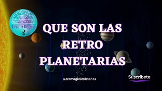 Que son las Retro Planetarias [upl. by Ellerehc]