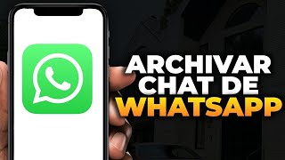 Cómo archivar un chat de WhatsApp en iPhone 2024 [upl. by Murton]