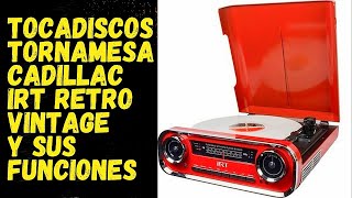 REVISION DE TOCADISCO TORNAMESA VINTAGE RETRO CADILLAC IRT Y SUS FUNCIONES [upl. by Casilde]