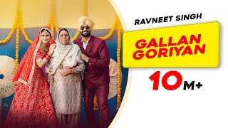 Gallan Goriyan Official Video  Ravneet Singh  Yashika Anand Nirmal Rishi New Punjabi Song 2023 [upl. by Kelsy237]