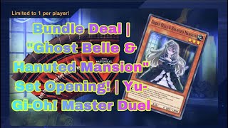 Bundle Deal  quotGhost Belle amp Hanuted Mansionquot Set Opening  YuGiOh Master Duel [upl. by Naibaf145]