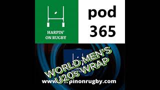 365  World U20s wrap FULL POD AUDIO ONLY [upl. by Nnil575]