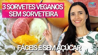 3 SORVETES VEGANOS FÁCEIS SEM SORVETEIRA  Sem açúcar FIT E NATURAL [upl. by Elvin861]