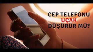 UÇAKTA CEP TELEFONUNU NEDEN KAPATIYORUZ KAPATMAZSAK UÇAK DÜŞER Mİ [upl. by Nohpets]