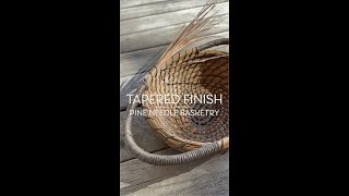 Tapered finish for a Pine needle basket [upl. by Matejka90]